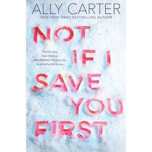 Not If I Save You First -- Ally Carter